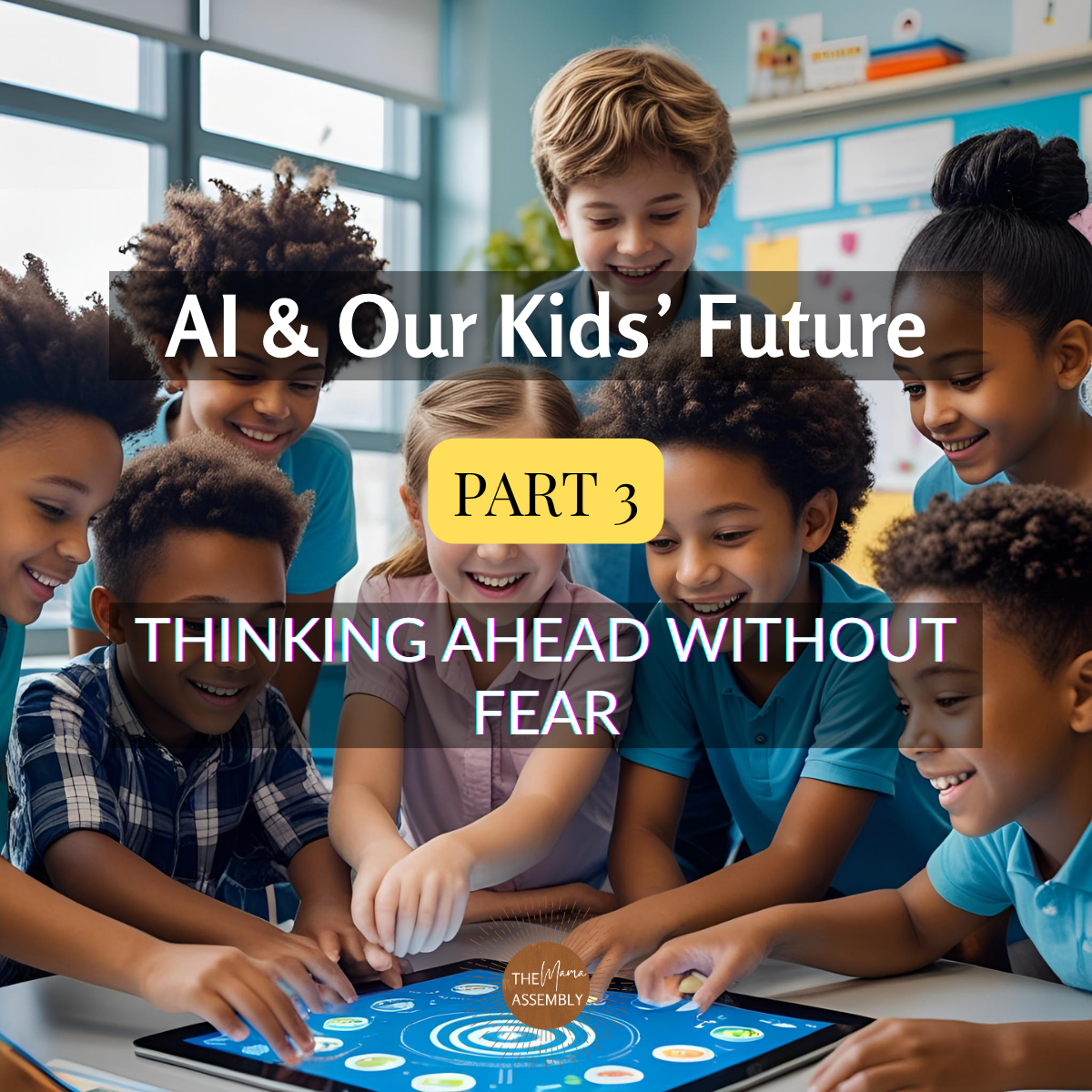 AI and our kids thinking ahead without fear