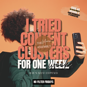 A bold No Filter Fridays cover featuring an afro-haired woman taking a selfie against a peach background with large text that reads ‘I Tried Content Clusters For One Week.’ The Mama Assembly branding appears in the centre.