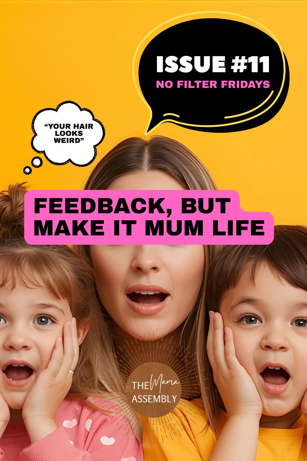 Mother with two children against a bright yellow background, all with surprised expressions. A speech bubble reads “Your hair looks weird,” highlighting the theme of kids giving brutally honest feedback.