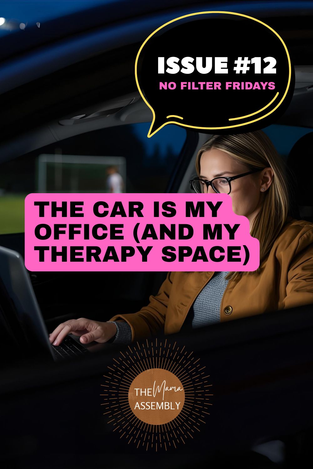 Woman sitting in a parked Kia Carnival at night, working on a laptop with a soccer field in the background. Text overlay reads: “The Car Is My Office (And My Therapy Space) – Issue #12 No Filter Fridays.”