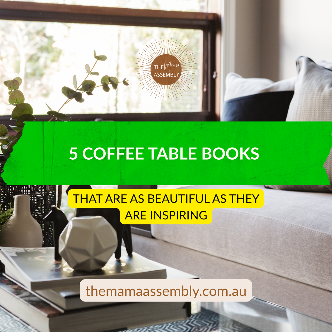 5 Coffee Table Books That Are As Beautiful As They Are Inspiring