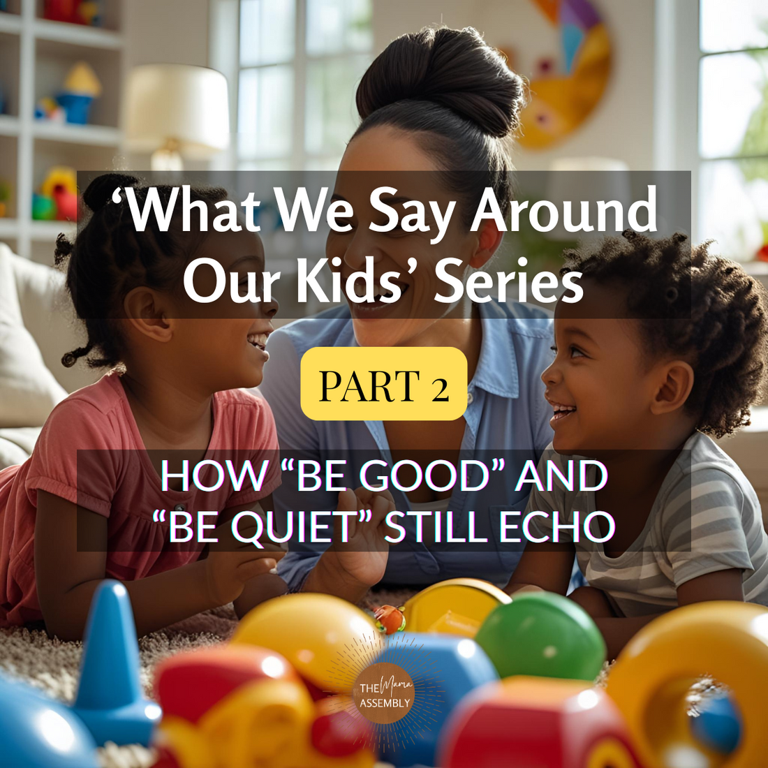 Mother smiling with two children in a colourful playroom, symbolising connection, conversation, and how everyday words can shape self-worth.