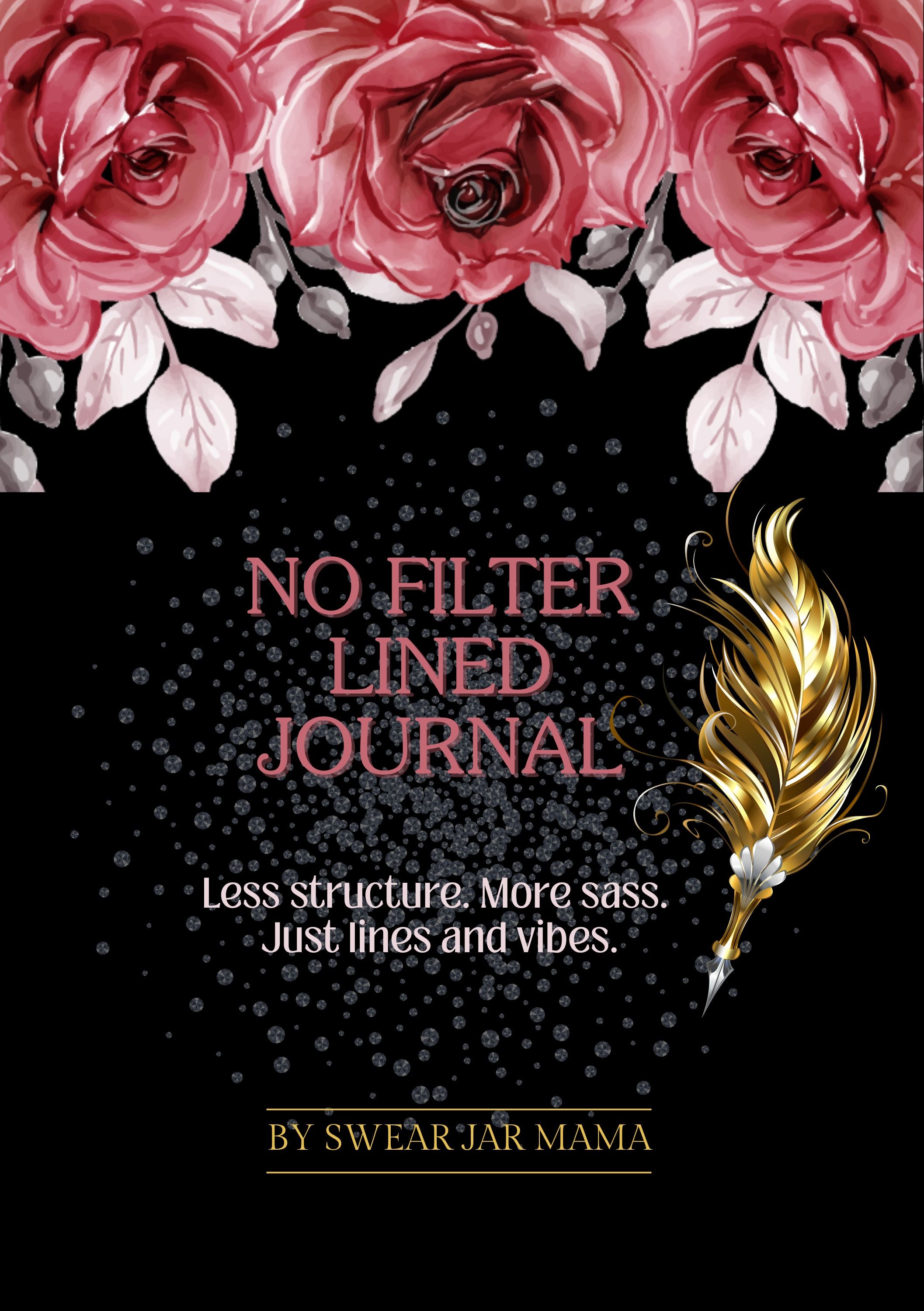 Lined Journal PDF – No Filter Series by Swear Jar Mama™️ | Sassy Printable Notebook