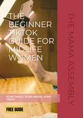 Book cover of 'The Beginner TikTok Guide for Midlife Women' by The Mama Assembly with a blurred image of a person using TikTok.