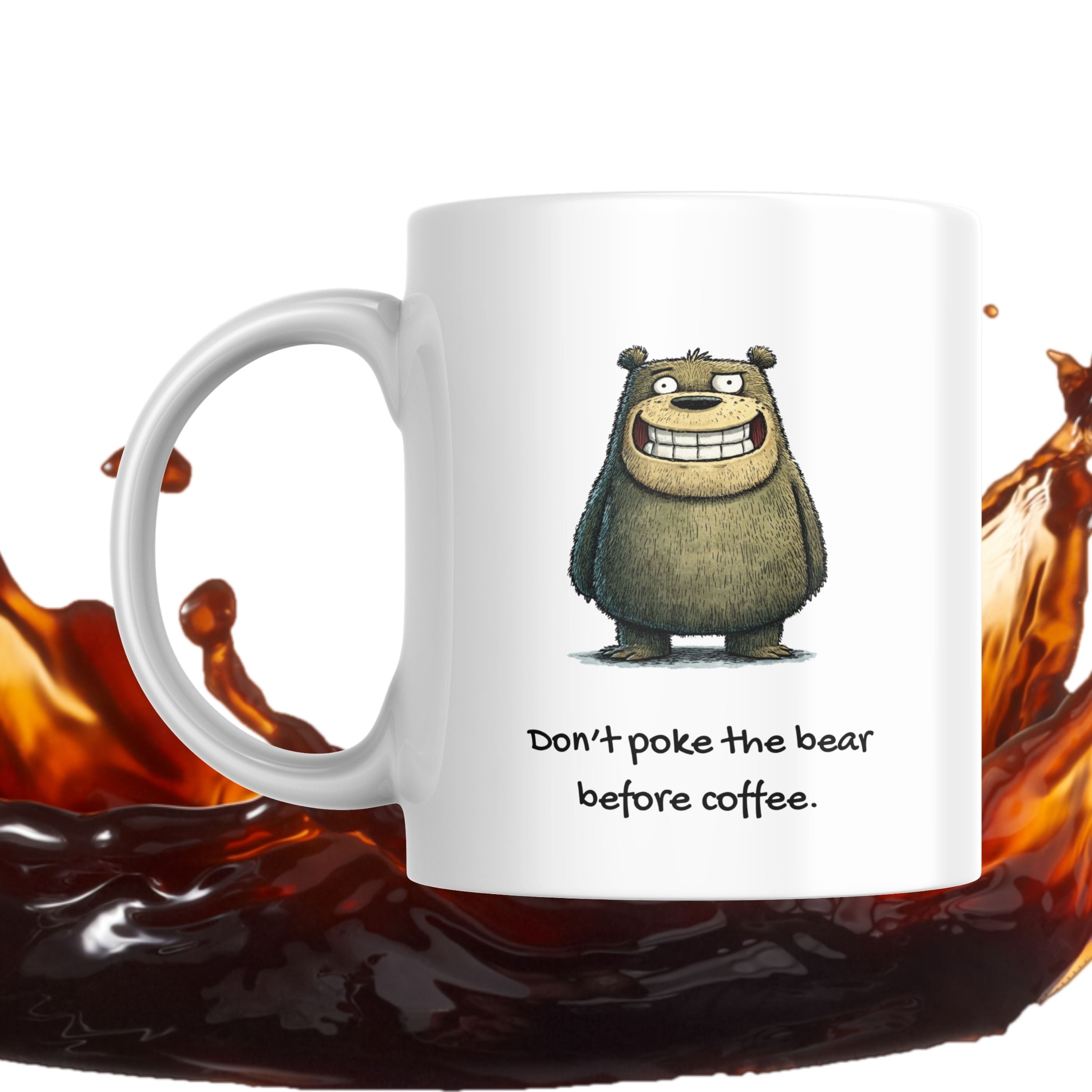 White mug with a cartoon bear design and text 'Don't poke the bear before coffee' on a white background.