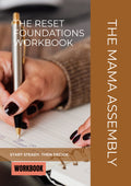 Workbook cover with hands holding a pen and pencil, and text 'The Reset Foundations Workbook' by The Mama Assembly.